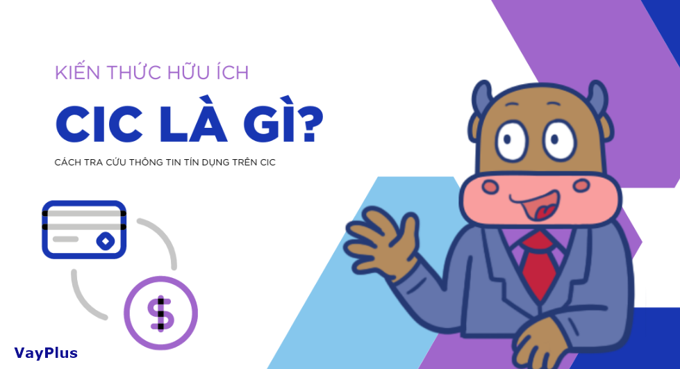 CIC Là Gì Và Vì Sao Ứng Dụng Vay Tiền Kiểm Tra CIC Của Bạn?